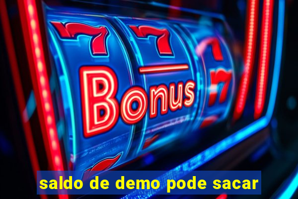 saldo de demo pode sacar